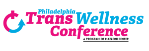 Philadelphia Trans Wellness Conference: Program of Mazzioni Center.